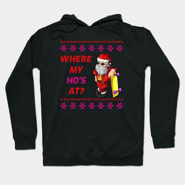 Skater Christmas Where my Hos at - Santa Skateboarding Hoodie by Trendy Black Sheep